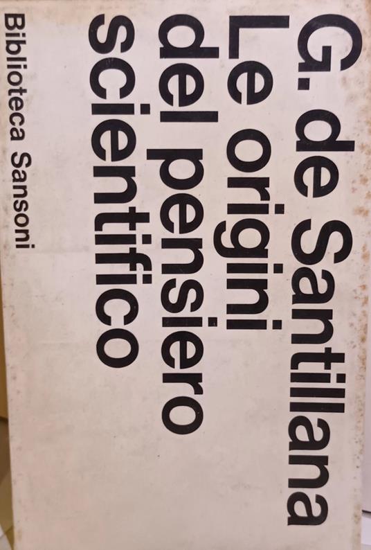 Le origini del pensiero scientifico - Giorgio de Santillana