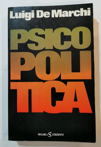 Psicopolitica - Luigi De Marchi - copertina