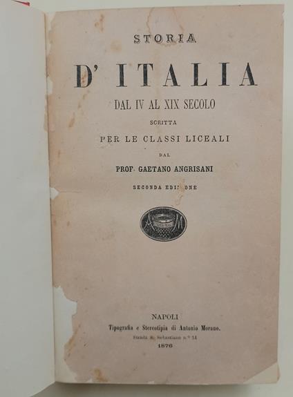 Storia d'Italia dal IV secolo al XIX secolo scritta per le classi liceali - Gaetano Angrisani - copertina