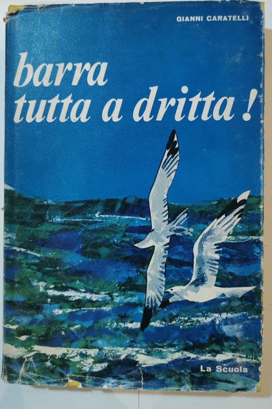 Barra tutta a dritta ! - Gianni Caratelli - copertina