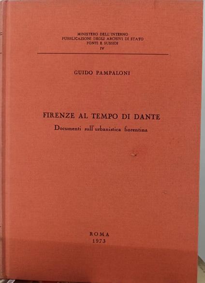 Firenze al tempo di Dante- Documenti sull urbanistica fiorentina - Guido Pampaloni - copertina