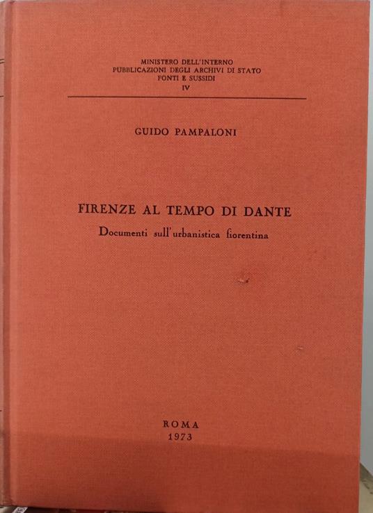 Firenze al tempo di Dante- Documenti sull urbanistica fiorentina - Guido Pampaloni - copertina