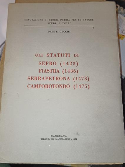 Gli Statuti di Sefro (1423) Fiastra (1436) Serrapetrona (1473) Camporotondo (1475) - Dante Cecchi - copertina