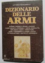 Dizionario delle Armi - bombe, missili, spade, radar,carri armati, pugnali, esplosivi, laser, fucili, satelliti offensivi