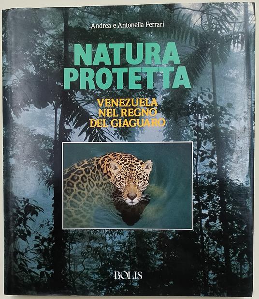 Natura protettta-Venezuela nel regno del giaguaro - Andrea Ferrari - copertina