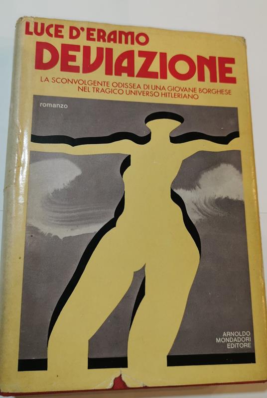 Deviazione - la sconvolgente odissea di una giovane borghese nel tragico universo hitleriano - Luce D'Eramo - copertina