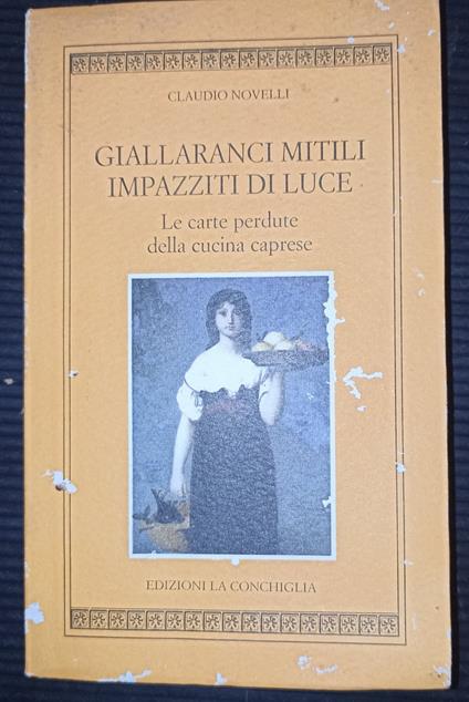 Giallaranci mitili impazziti di luce- Le carte perdute della cucina caprese - copertina