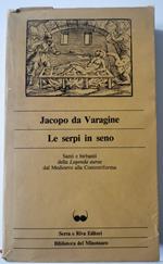 Le serpi in seno - Santi e birbanti della Legenda Aurea dal Medioevo alla Controriforma