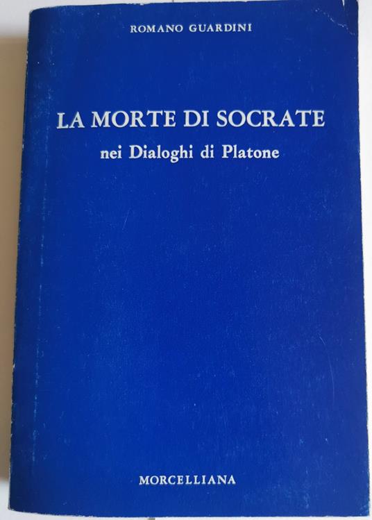 La morte di Socrate nei dialoghi di Platone - Romano Guardini - copertina