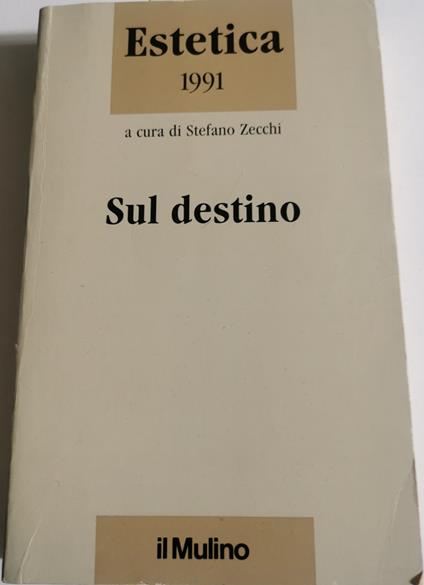 Estetica 1991 - Sul destino - Stefano Zecchi - copertina