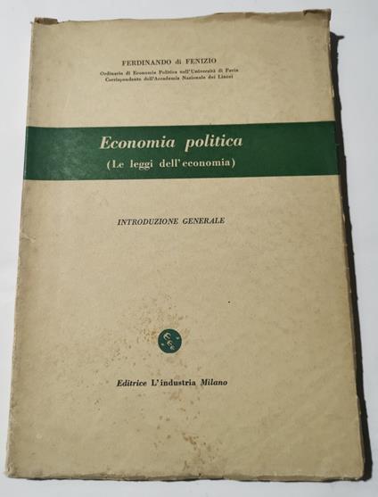 Economia Politica ( Le leggi dell'economia ) - Introduzione generale - Ferdinando Di Fenizio - copertina