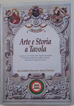 Arte e Storia a Tavola-Il gusto e la Civilta' della Tavola attraverso l'evoluzione della lista delle vivande-Una storia lunga due secoli