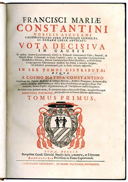 Francisci Mariae Constantini nobilis asculani celebratissimi juris utriusque consulti, ac romanae curiae advocati. Vota decisiva in causis in quibus munere Locumtenentis Civilis in Tribunalis Gubernatoris Urbis, Secundi, & subindè Primi Collateralis - Francesco Maria Costantini - copertina