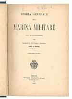 Storia generale della marina militare (con 30 illustrazioni) per Augusto Vittorio Vecchj (Jack La Bolina). Volume primo (-secondo)