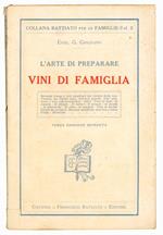 L' arte di preparare vini di famiglia. Terza edizione riveduta