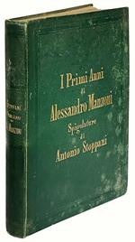 I primi anni di Alessandro Manzoni. Spigolature ... con aggiunta di alcune poesie inedite o poco note dello stesso A. Manzoni