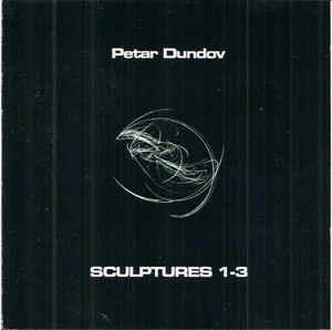 Sculptures 1-3 - CD Audio di Petar Dundov