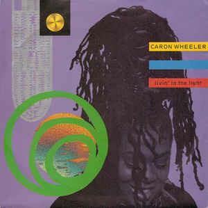 Livin' In The Light - Vinile 7'' di Caron Wheeler