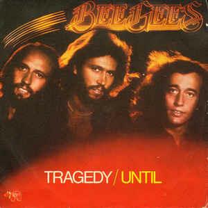 Tragedy / Until - Vinile 7'' di Bee Gees