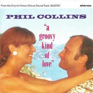 A Groovy Kind Of Love (Colonna Sonora) - Vinile 7'' di Phil Collins