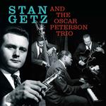 Stan Getz And The Oscar Peterson Trio