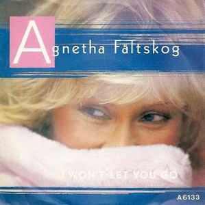 I Won't Let You Go - Vinile 7'' di Agnetha Fältskog