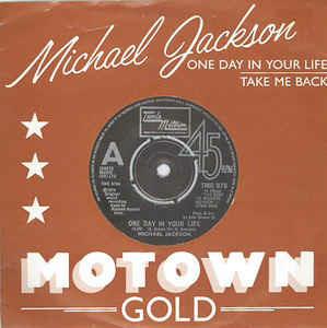 One Day In Your Life / Take Me Back - Vinile 7'' di Michael Jackson