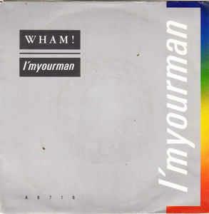 I'm Your Man - Vinile 7'' di Wham!