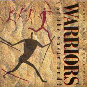 Warriors (Of The Wasteland) - Vinile 7'' di Frankie Goes to Hollywood