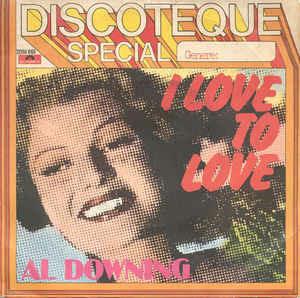 I Love To Love - Vinile 7'' di Al Downing