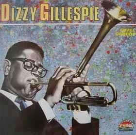 Small Combos - Vinile LP di Dizzy Gillespie