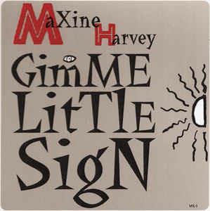 Gimme Little Sign - Vinile LP di Maxine Harvey