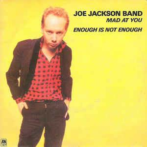 Mad At You / Enough Is Not Enough - Vinile 7'' di Joe Jackson
