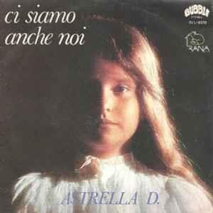 Astrella D.: Ci Siamo Anche Noi - Vinile 7''