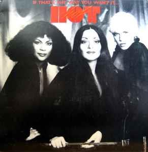 If That's The Way You Want It...You Got It - Vinile LP di Hot