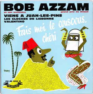 Fais Moi Le Couscous, Chéri - Vinile 7'' di Bob Azzam