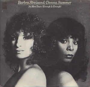 No More Tears (Enough Is Enough) - Vinile 7'' di Barbra Streisand,Donna Summer