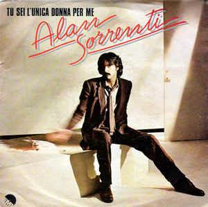 Tu Sei L'Unica Donna Per Me - Vinile 7'' di Alan Sorrenti