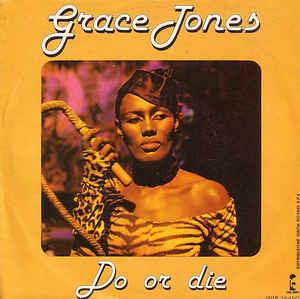 Do Or Die - Vinile 7'' di Grace Jones