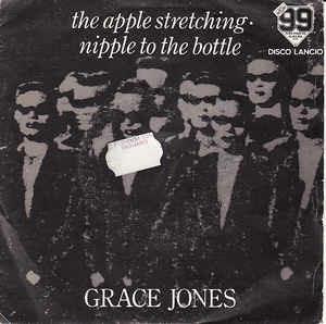 The Apple Stretching / Nipple To The Bottle - Vinile 7'' di Grace Jones