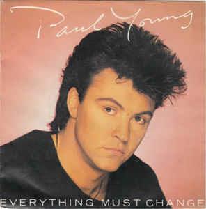 Everything Must Change - Vinile 7'' di Paul Young