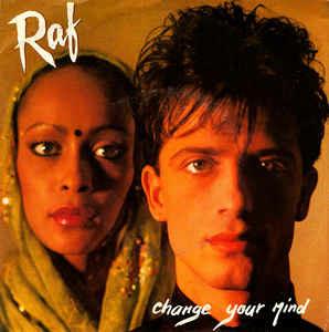 Change Your Mind - Vinile 7'' di Raf