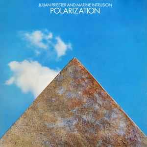 Julian Priester And Marine Intrusion: Polarization - Vinile LP