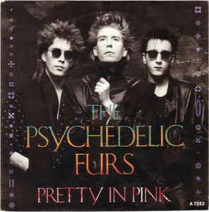 Pretty In Pink - Vinile 7'' di Psychedelic Furs