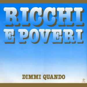 Dimmi Quando - Vinile LP di Ricchi e Poveri