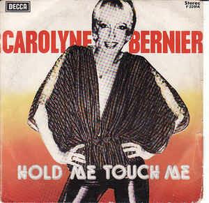 Hold Me, Touch Me - Vinile 7'' di Caroline Bernier