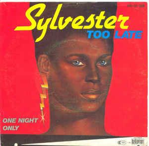 Too Late - Vinile 7'' di Sylvester