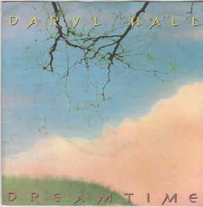 Dreamtime - Vinile 7'' di Daryl Hall