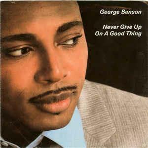 Never Give Up On A Good Thing - Vinile 7'' di George Benson