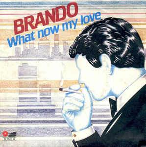 What Now My Love - Vinile 7'' di Brando